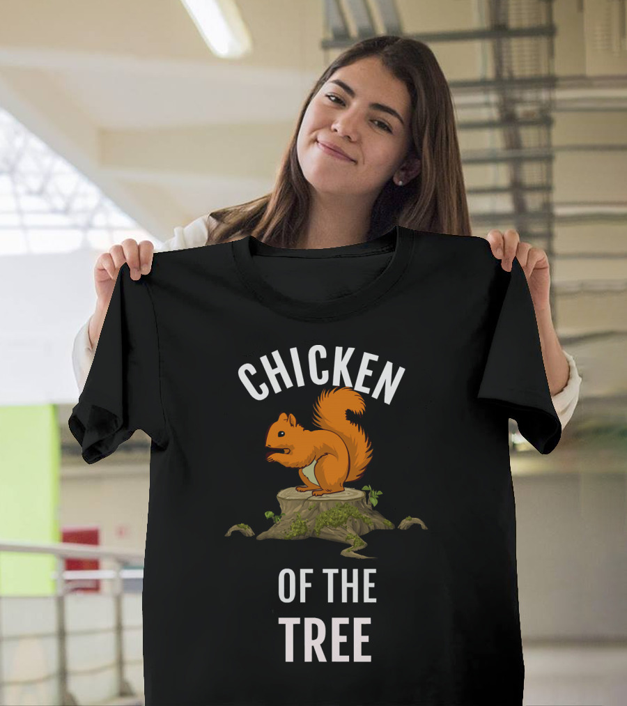 Chicken Of The Tree Squirrel On Stump Funny Concept T-Shirt