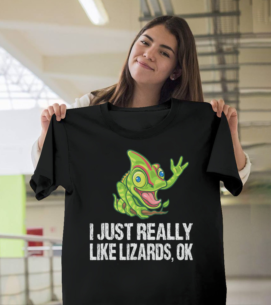 I Just Really Like Lizards OK Funny Chameleon T-Shirt