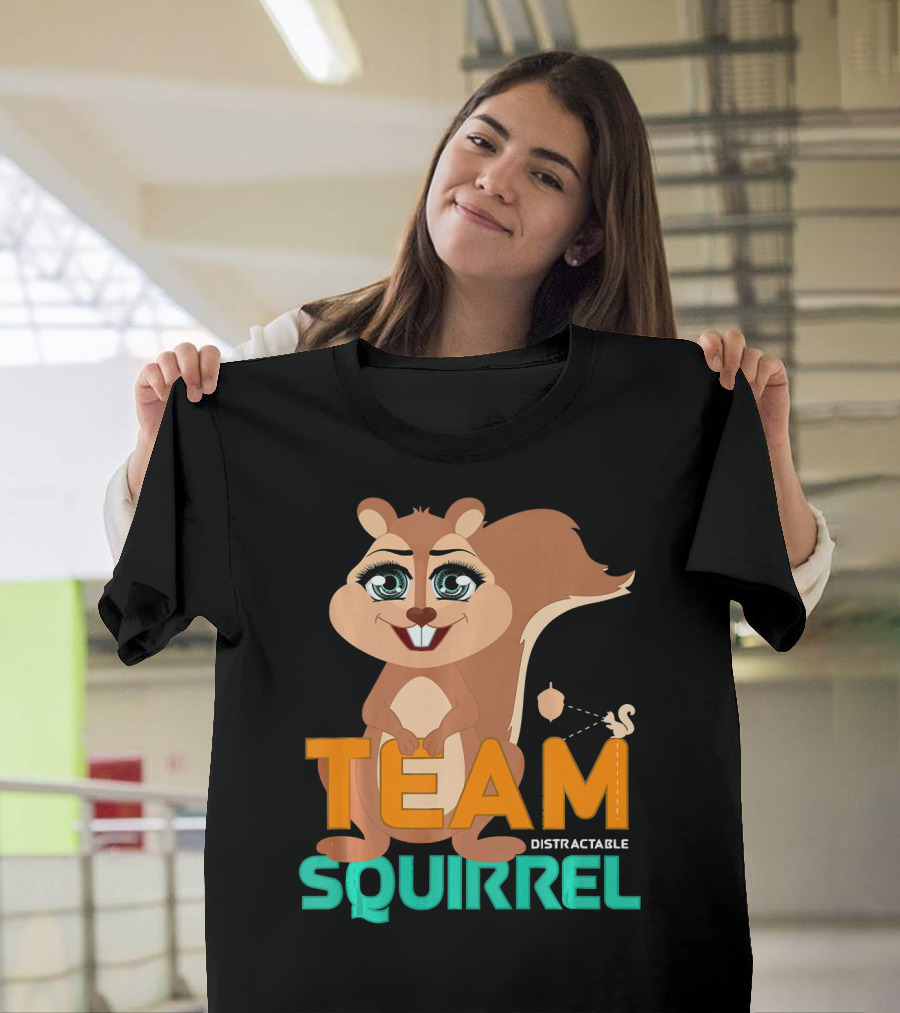 Team Squirrel Distractable Funny Squirrel T-Shirt