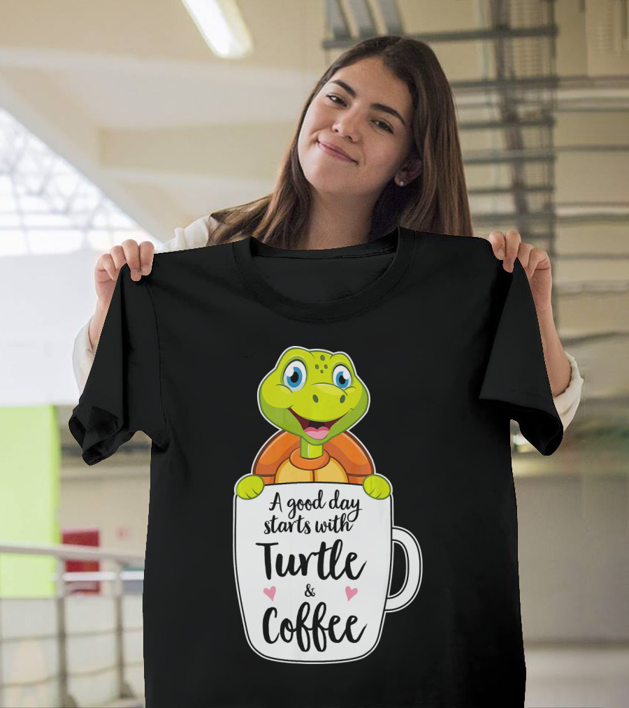 A Good Day Starts with Turtle and Coffee Funny Turtle Tortoise Lovers T-Shirt
