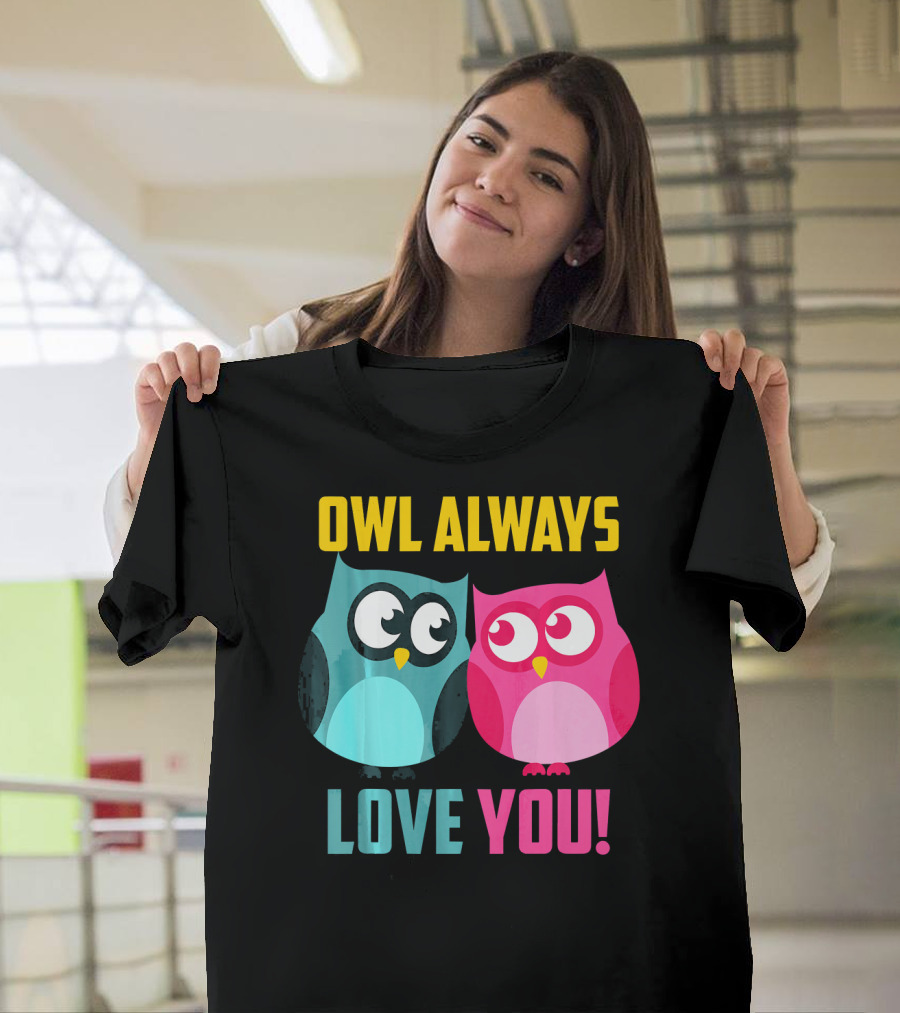 Owl Always Love You Cute Pres T-Shirt