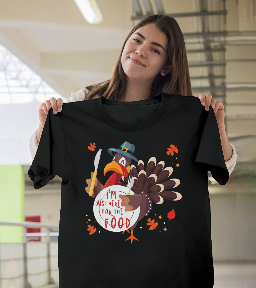 I'm Just Here for the Food Thanksgiving Turkey with Utensils and Autumn Leaves T-Shirt