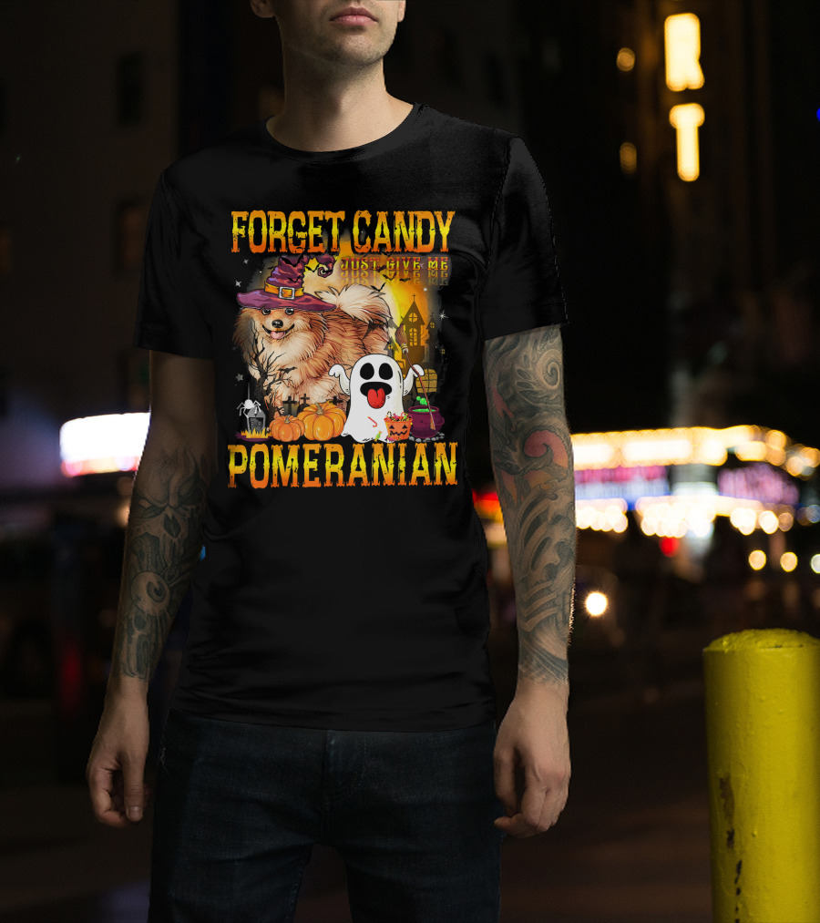 Forget Candy Just Give Me Pomeranian Halloween Dog With Witch Hat Pumpkins And Ghost T-Shirt