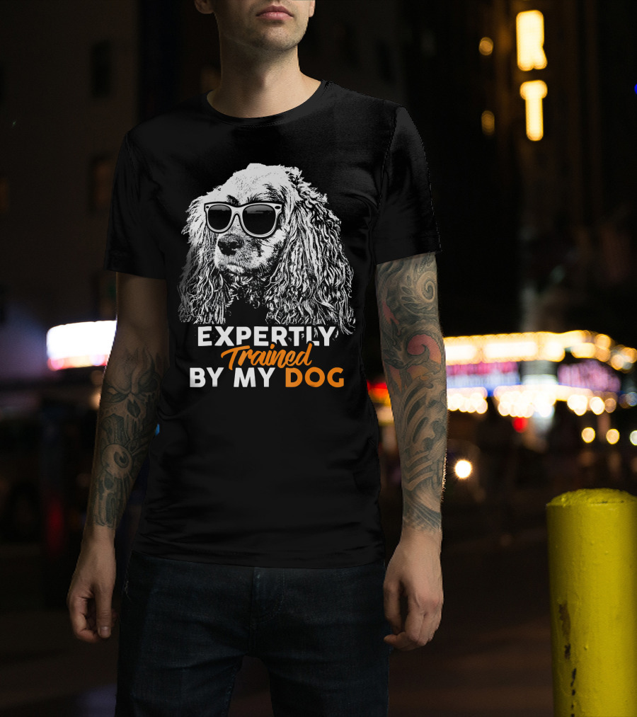 Expertly Trained By My Cocker Spaniel Dog T-Shirt