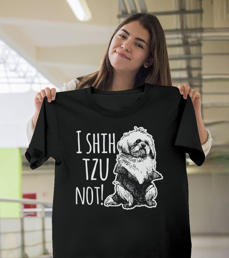 I Shih Tzu Not T-Shirt