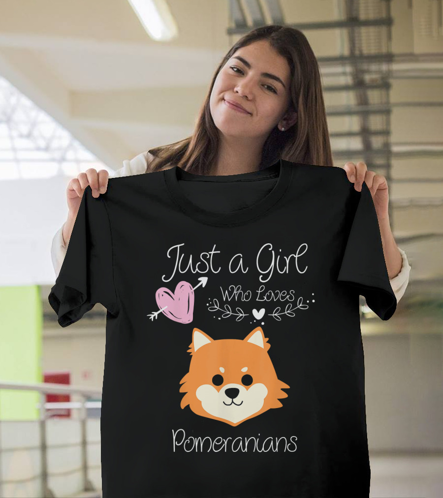 Just a Girl Who Loves Pomeranians T-Shirt