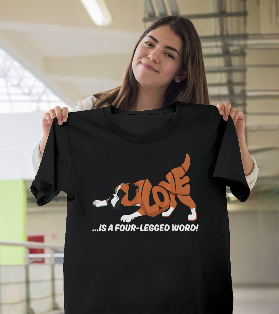 Love Is a Four-Legged Word Funny Dog T-Shirt