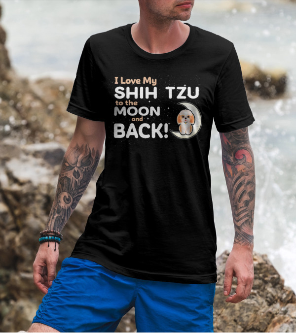 I Love My Shih Tzu To The Moon And Back With Cute Moon T-Shirt