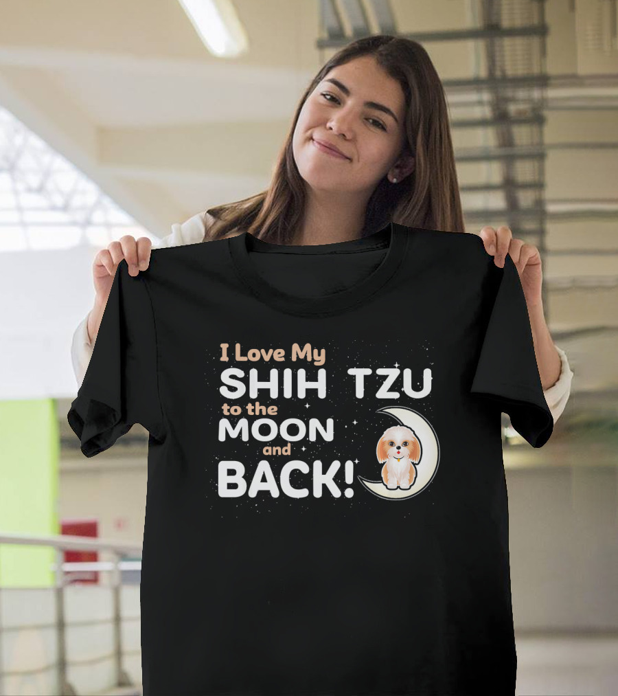 I Love My Shih Tzu to the Moon and Back with Cute Moon T-Shirt