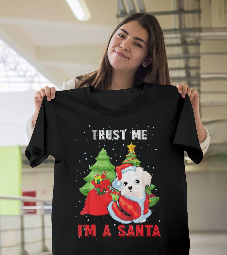 Trust Me I'm a Santa Maltese Dog with Christmas Trees and Gifts T-Shirt
