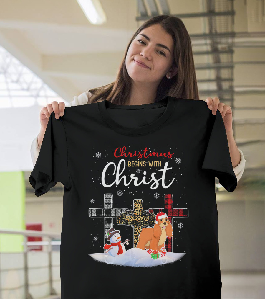 Christmas Begins with Christ Cocker Spaniel Dog Snowman T-Shirt