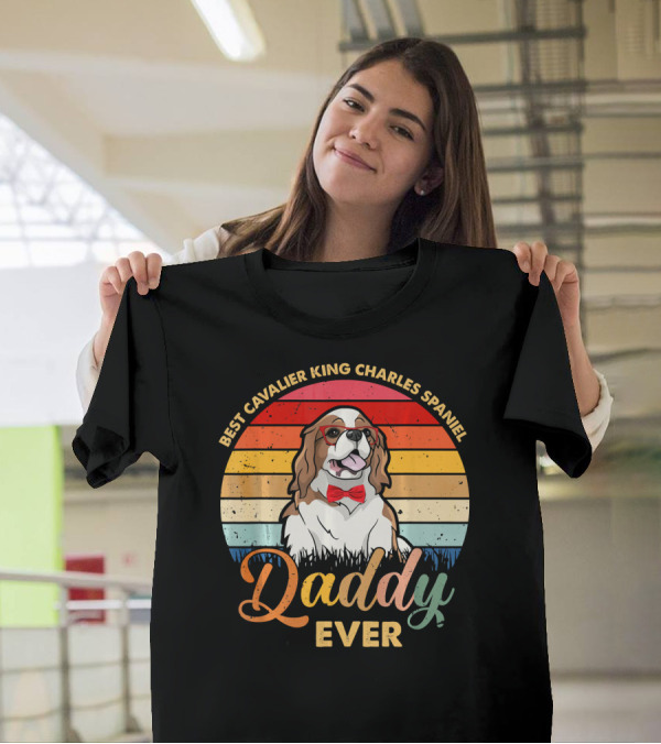 Best Cavalier King Charles Spaniel Daddy Ever T-Shirt