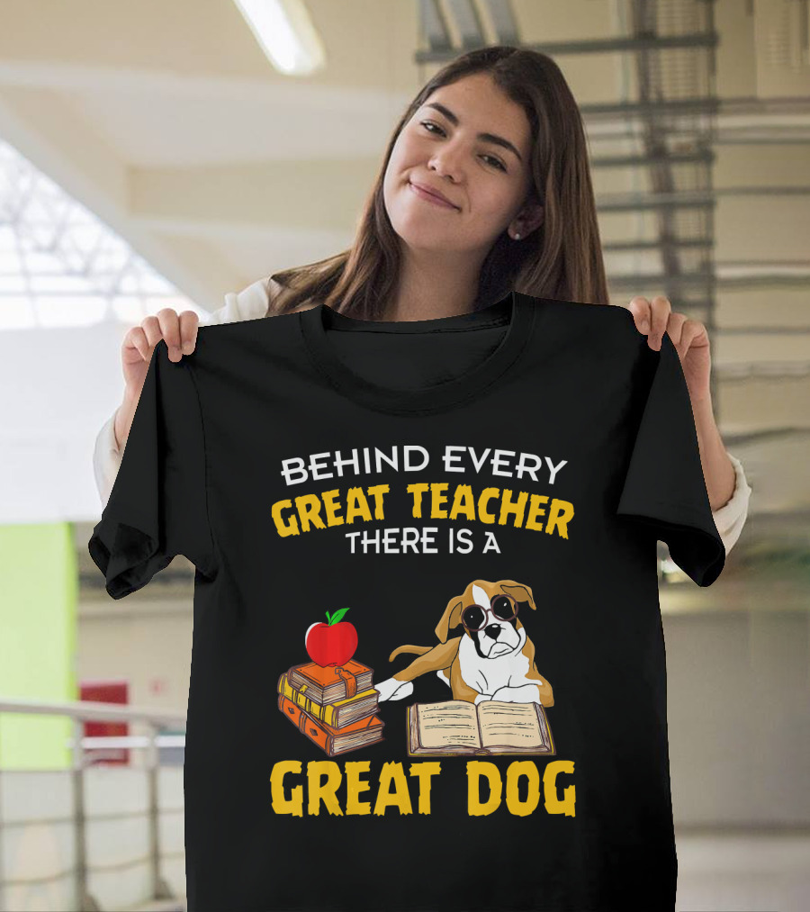 Behind Every Great Teacher There Is A Great Dog T-Shirt