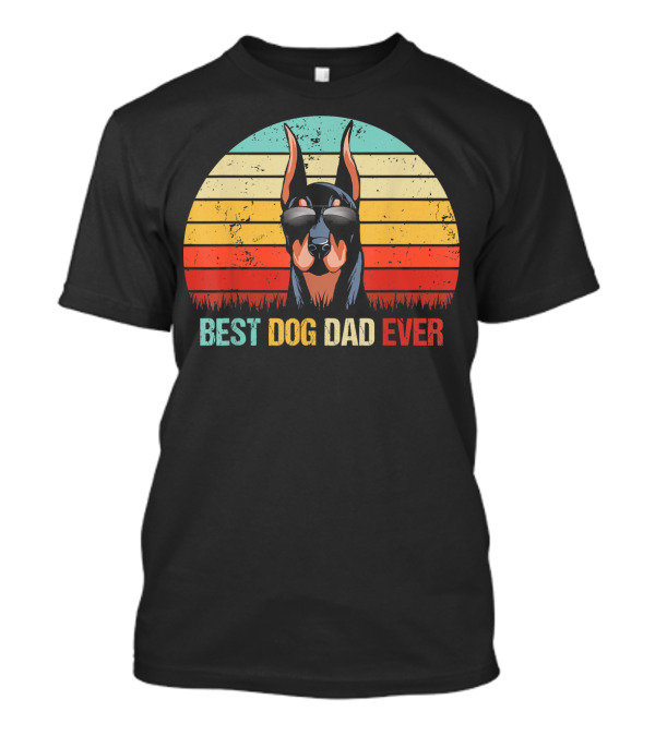 Best Dog Dad Ever Doberman Pinscher T-Shirt