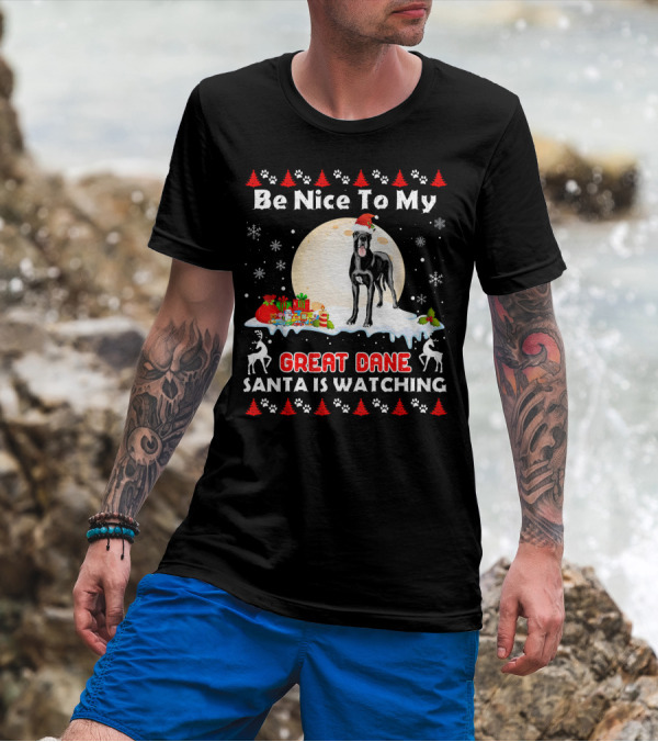 Be Nice To My Great Dane Santa Is Watching Christmas Dog T-Shirt