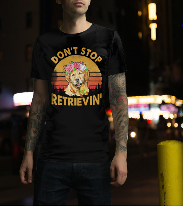 DON'T STOP RETRIEVIN' Golden Retriever With Flower Crown Retro Sunset T-Shirt