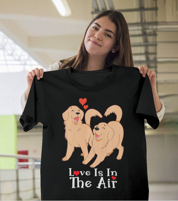 Golden Retriever Love Is In The Air Valentines Day T-Shirt