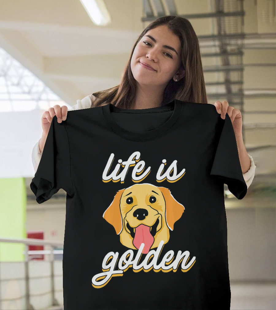 Life Is Golden Retriever Love T-Shirt