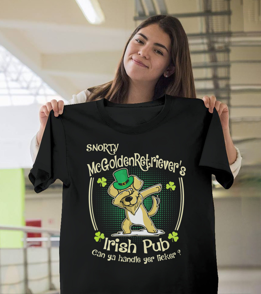 Snorty McGoldenRetriever's Irish Pub Can Ya Handle Yer Licker T-Shirt