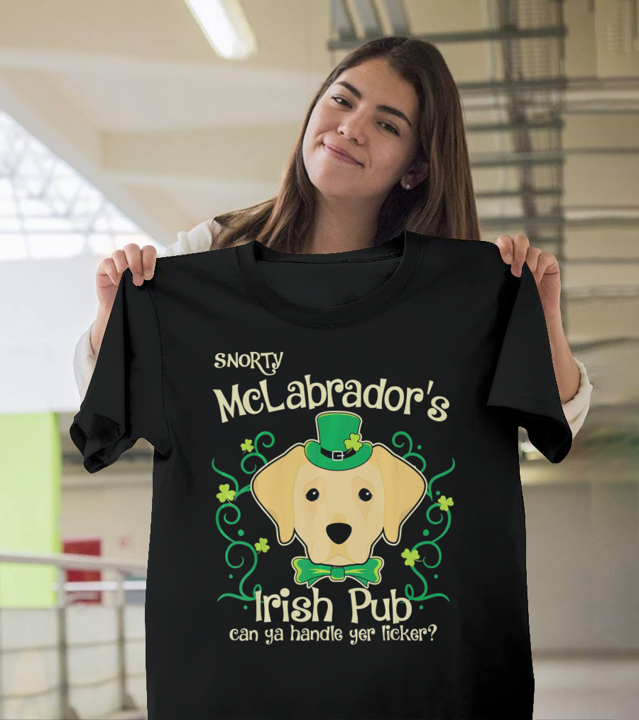Snorty McLabrador's Irish Pub Can Ya Handle Yer Licker? T-Shirt