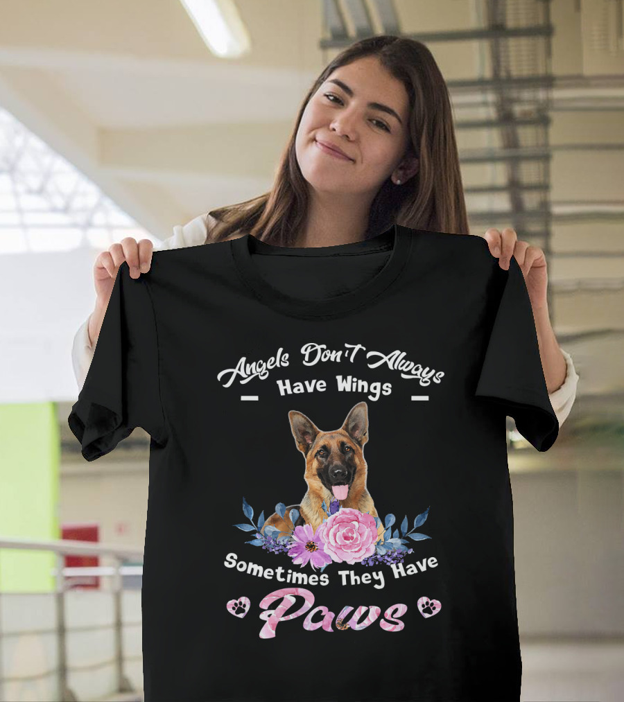 Angels Don't Always Have Wings Sometimes They Have Paws German Shepherd with Flowers T-Shirt