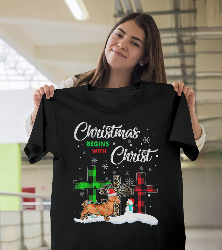 Christmas Begins with Christ Dachshund Dog Snowman and Crosses T-Shirt