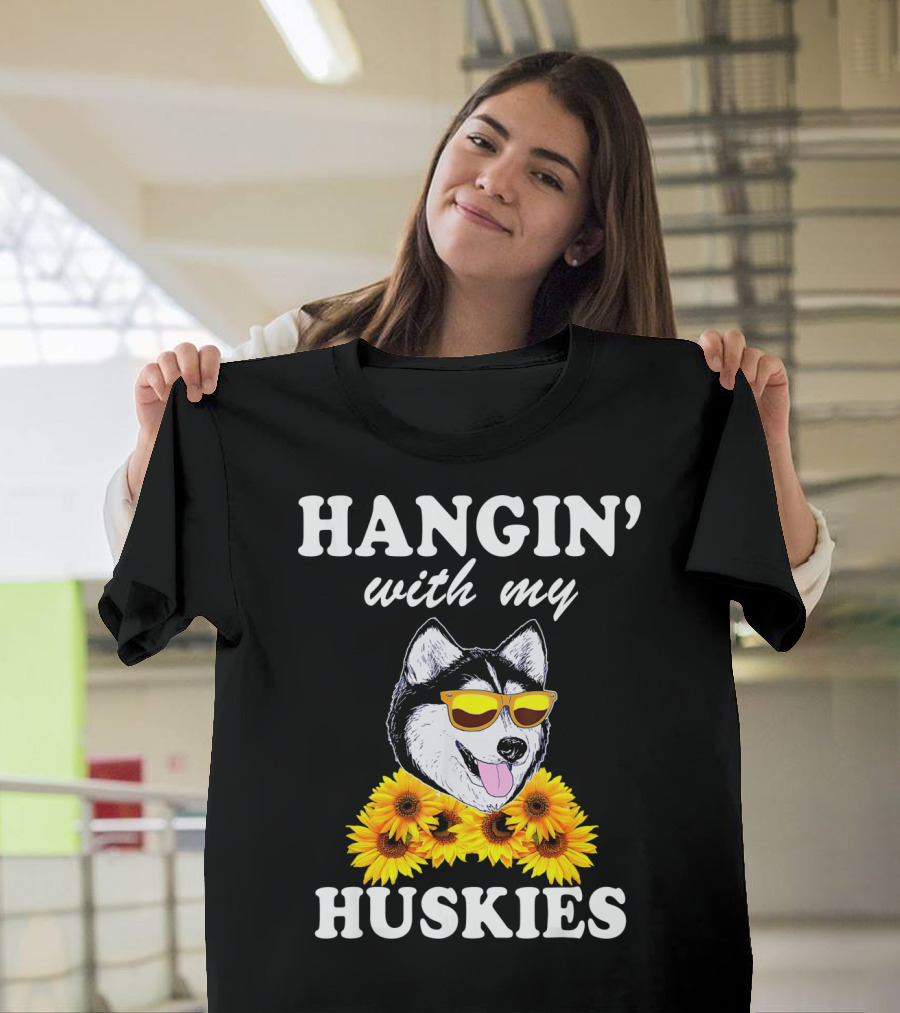 Husky Dog Hangin' with My Huskies Sunflower Sunglasses T-Shirt
