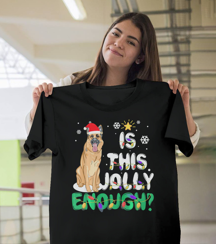 Is This Jolly Enough German Shepherd Santa Hat Lights Snowflakes T-Shirt