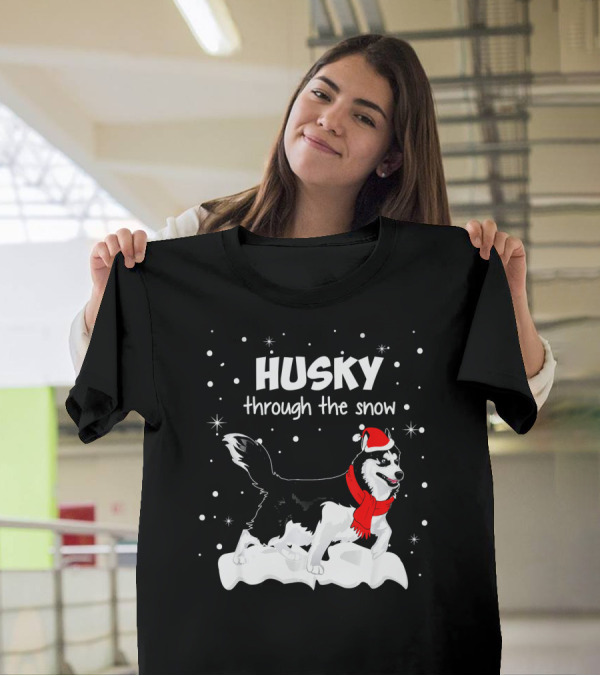 Funny Xmas Idea Dog Lover Husky Through The Snow T-Shirt