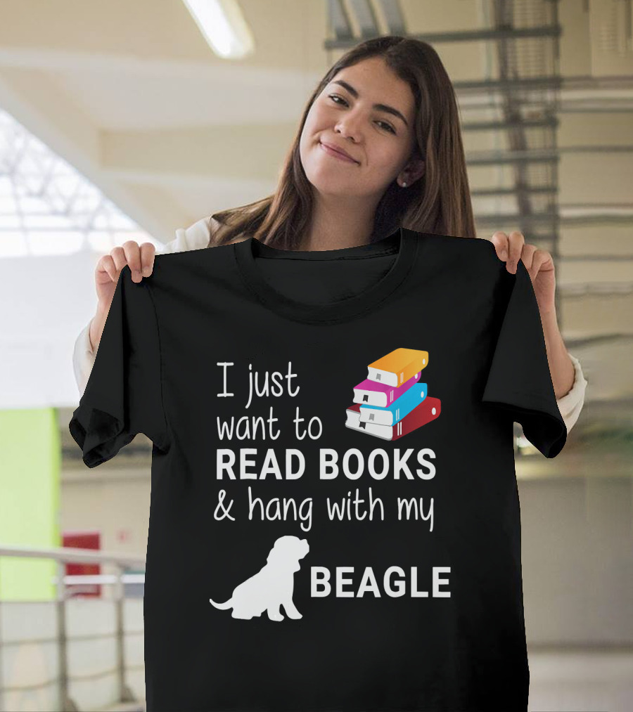 I Just Want To Read Books And Hang With My Beagle T-Shirt