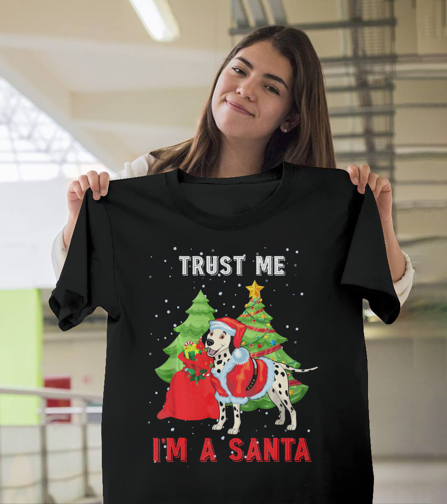 Trust Me I'm a Santa Dalmatian Christmas Xmas T-Shirt