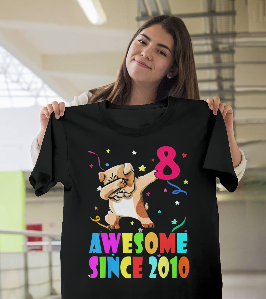 Awesome Since 2010 English Bulldog Dab Dance Stars Balloon 8 T-Shirt