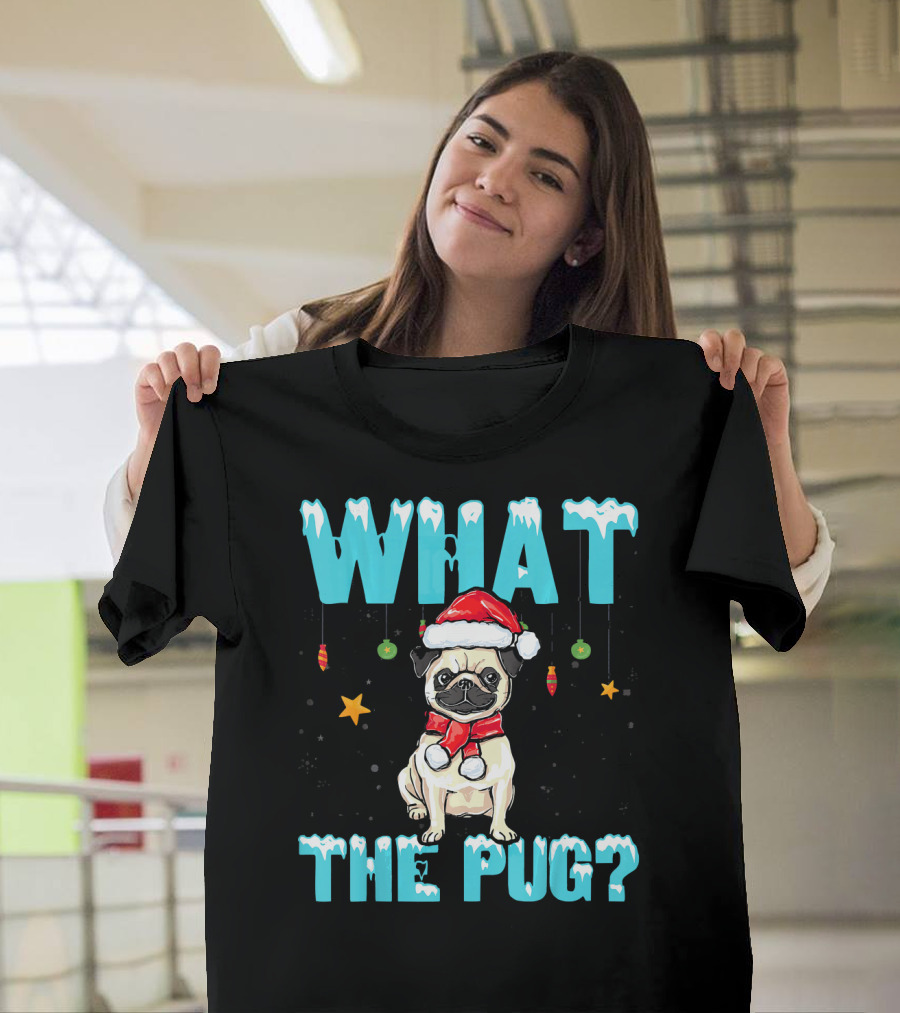 Christmas What The Pug Dog Lover Santa Hat and Decorations T-Shirt