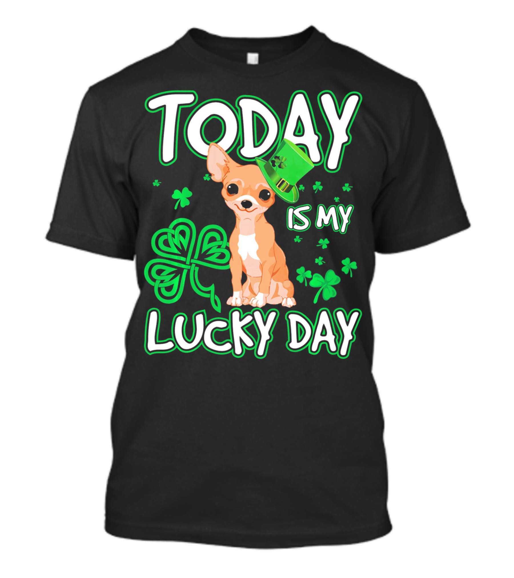 Today Is My Lucky Day Funny Chihuahua Patri Shamrock T-Shirt