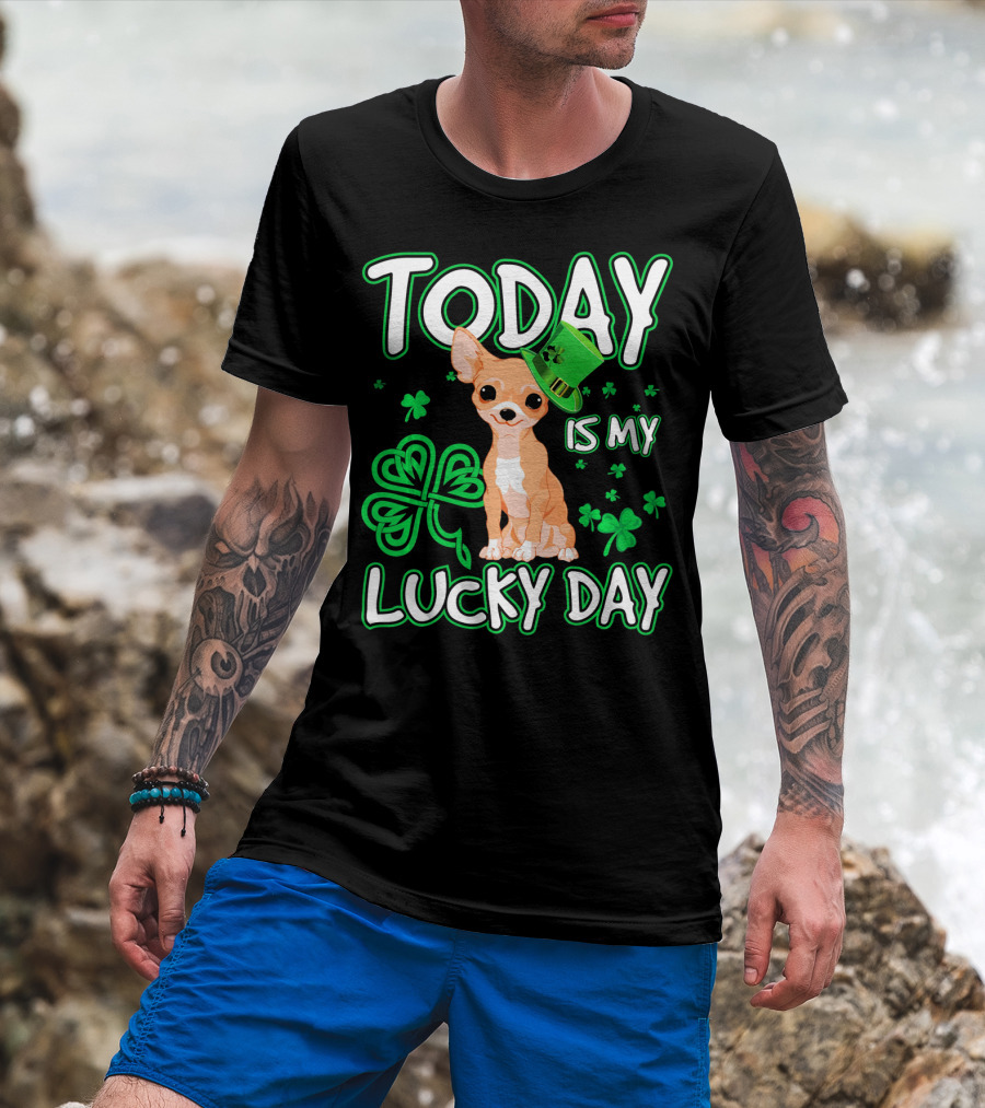 Today Is My Lucky Day Funny Chihuahua Patri Shamrock T-Shirt