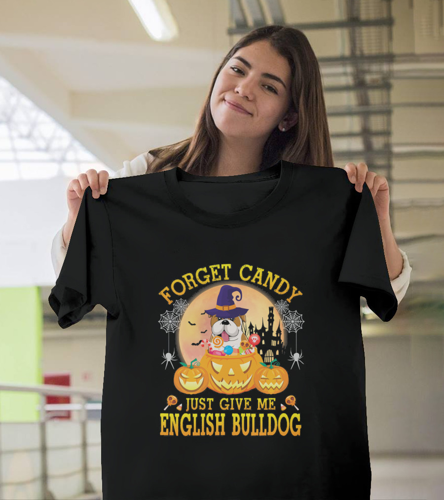 Forget Candy Just Give Me English Bulldog Halloween Pumpkins and Spiders T-Shirt