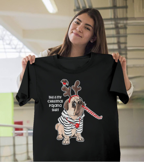 This Is My Christmas Pajama Shirt Pug With Candy Cane Antlers T-Shirt