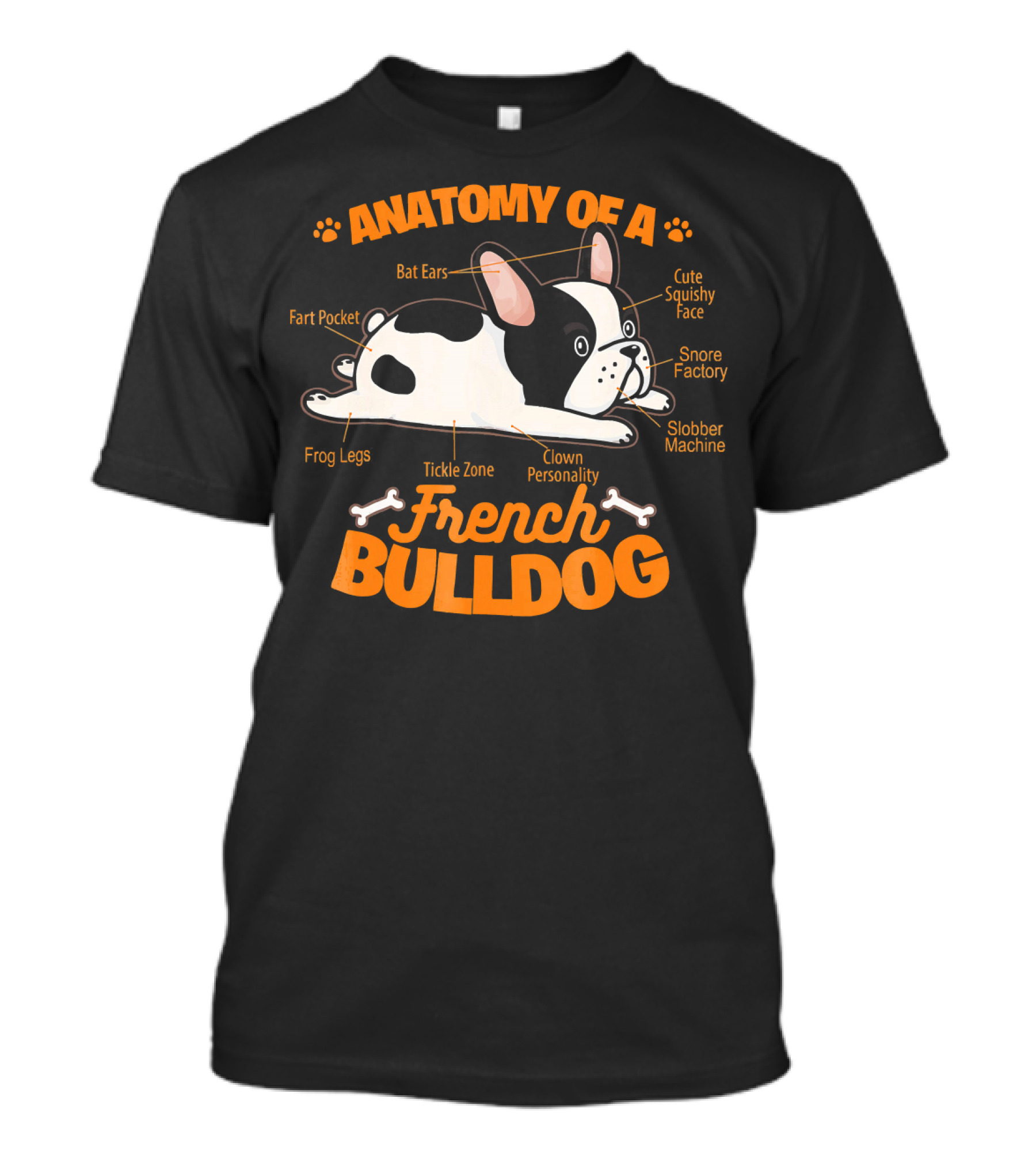 French Bulldog Anatomy Bat Ears Cute Squishy Face Clown Personality T-Shirt