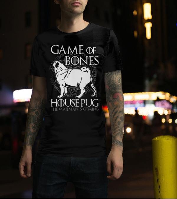 Game Of Bones House Pug The Mailman Is Coming T-Shirt