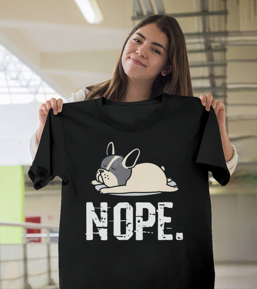 French Bulldog Nope Lazy Dog Frenchie Sleeping T-Shirt