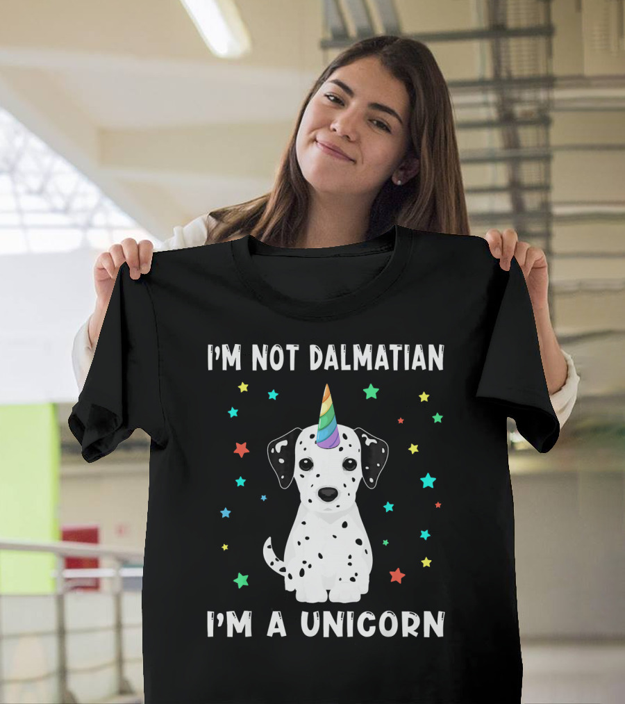 I'm Not Dalmatian I'm a Unicorn Dog Rainbow Horn Cute Funny T-Shirt