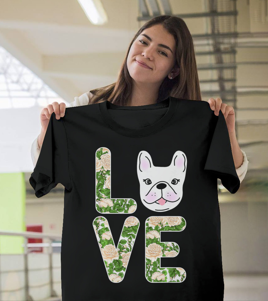LOVE My Frenchie French Bulldog Floral T-Shirt
