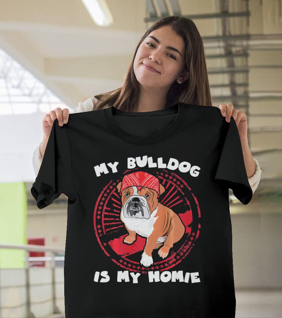 My Bulldog Is My Homie Funny English Dog Bandana T-Shirt