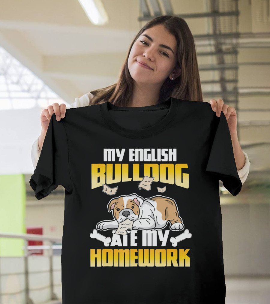 My English Bulldog Ate My Homework Playful Dog Bones and Homework T-Shirt