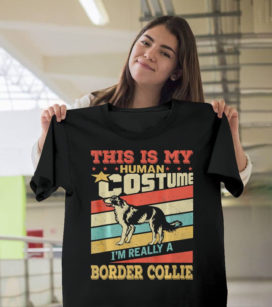 THIS IS MY HUMAN COSTUME I'M REALLY A BORDER COLLIE T-Shirt