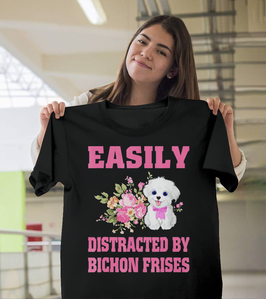 Easily Distracted By Bichon Frises Cute Puppy and Flowers T-Shirt