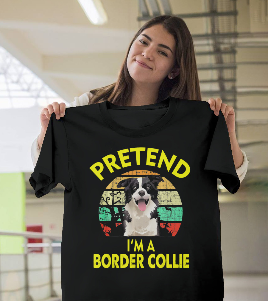 Pretend I'm a Border Collie Vintage Dog T-Shirt