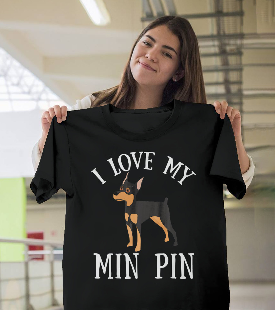 I Love My Min Pin Miniature Pinscher Dog T-Shirt