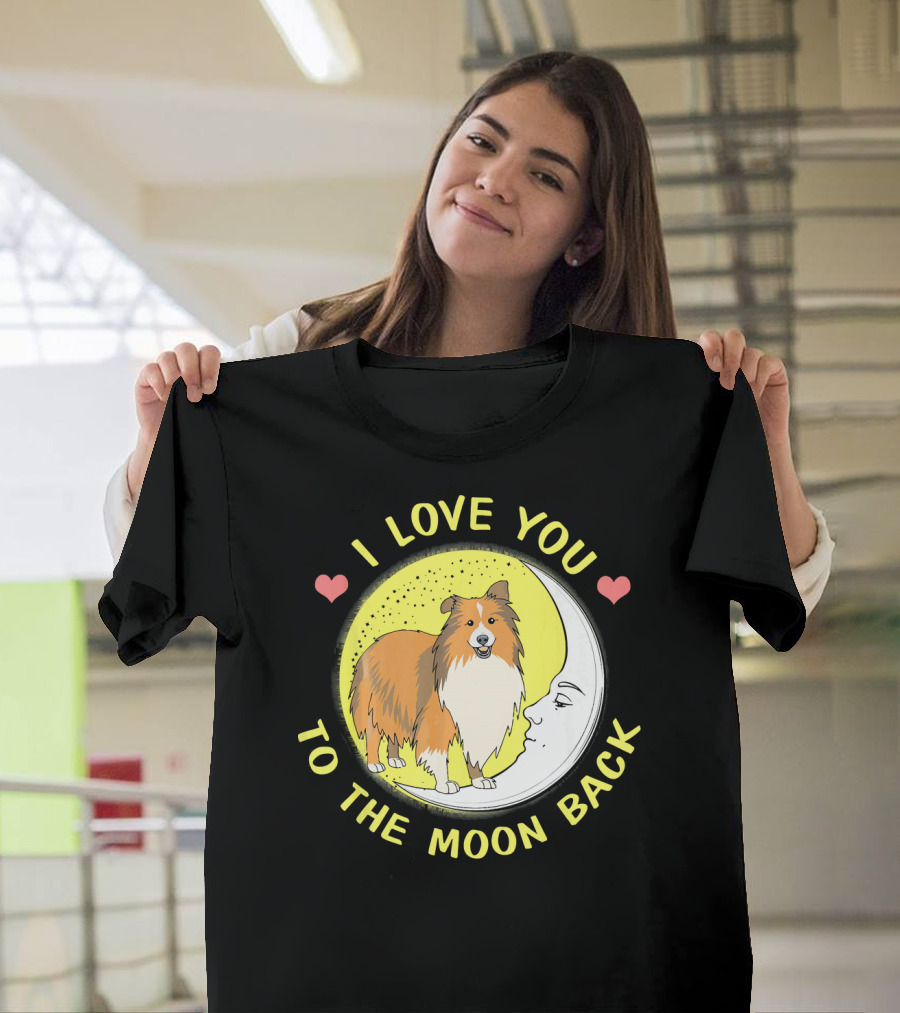I Love You Sheltie To The Moon Back T-Shirt