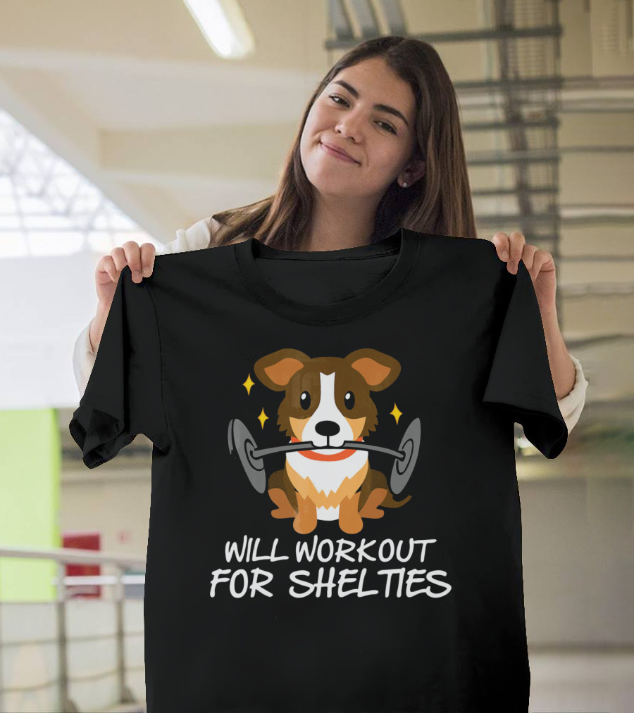 Funny Will Workout For Shelties Dog Lifting Weights T-Shirt